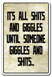 It's All Sh%Ts And Giggles Until Someone Giggles Vinyl Decal Sticker