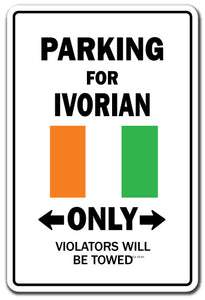 PARKING FOR IVORIAN ONLY Sign