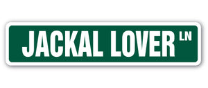 JACKAL LOVER Street Sign