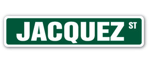 JACQUEZ Street Sign