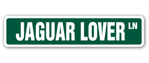 JAGUAR LOVER Street Sign