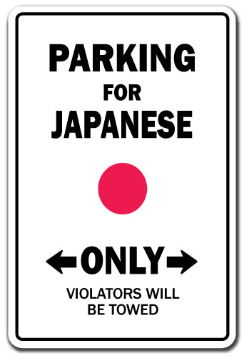 PARKING FOR JAPANESE ONLY Sign