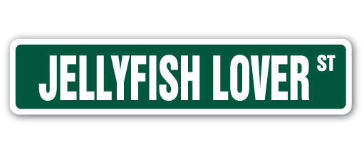 JELLYFISH LOVER Street Sign