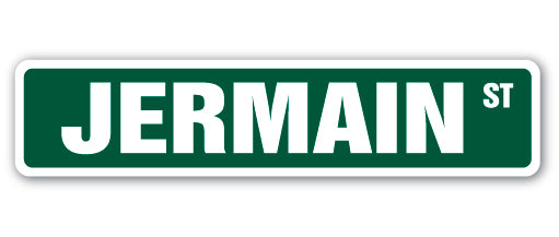 JERMAIN Street Sign Metal Plastic Decal Funny Gift – SignMission