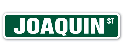 JOAQUIN Street Sign