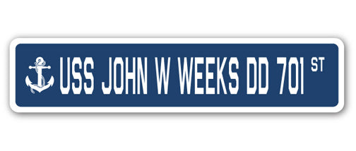 USS JOHN W WEEKS DD 701 Street Sign