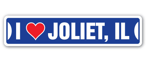I LOVE JOLIET, ILLINOIS Street Sign