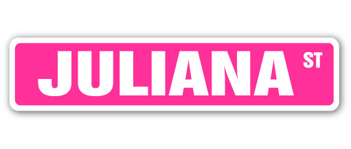 JULIANA Street Sign