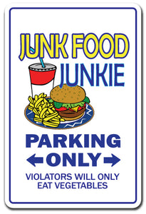 JUNK FOOD JUNKIE Sign