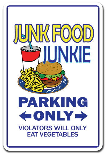 JUNK FOOD JUNKIE Sign