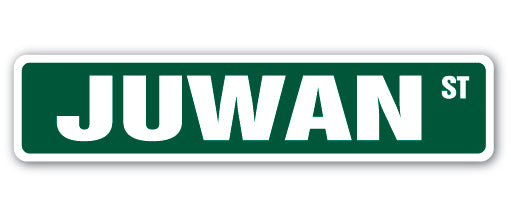 JUWAN Street Sign