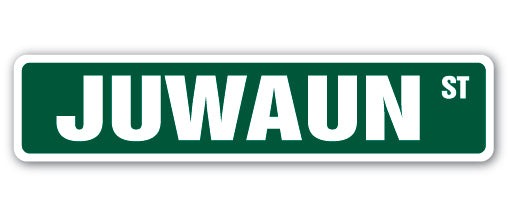 JUWAUN Street Sign