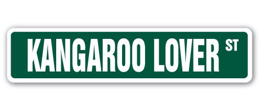 KANGAROO LOVER Street Sign