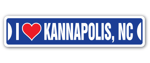 I LOVE KANNAPOLIS, NORTH CAROLINA Street Sign