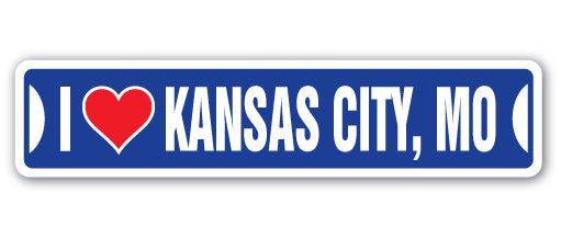 I LOVE KANSAS CITY, MISSOURI Street Sign