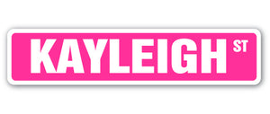 KAYLEIGH Street Sign