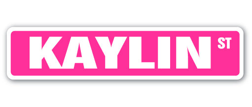 KAYLIN Street Sign