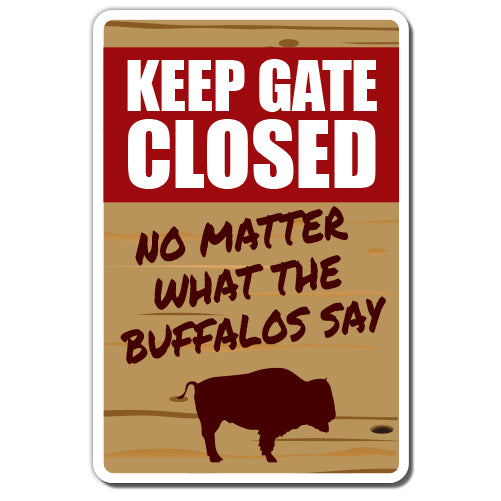 Keep Gate Closed Buffalo