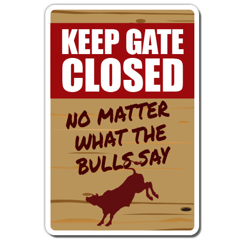 Keep Gate Closed Bull