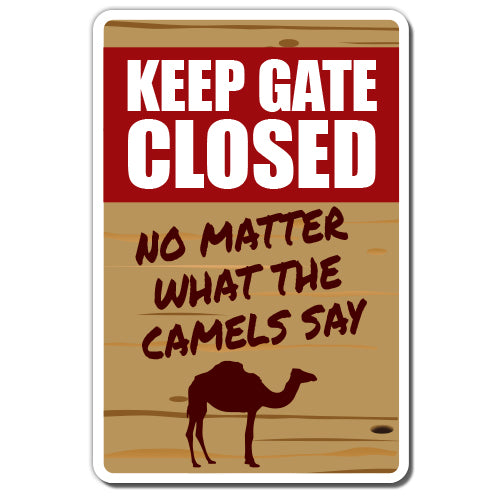 Keep Gate Closed Camel