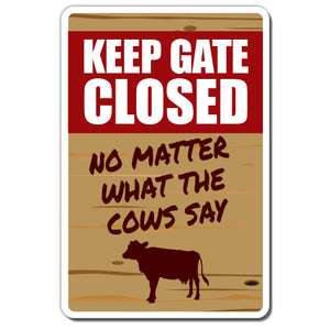 Keep Gate Closed Cow