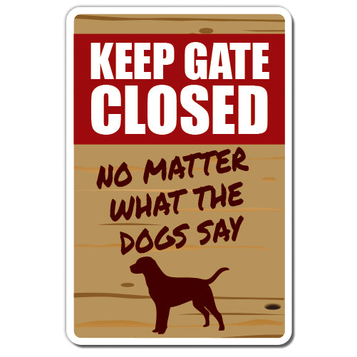 Keep Gate Closed Dog