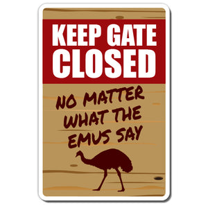 Keep Gate Closed Emu