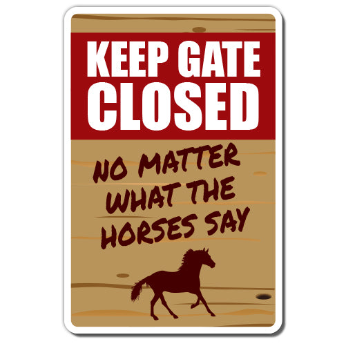 Keep Gate Closed Horse