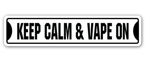 KEEP CALM & VAPE ON Street Sign