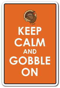 KEEP CALM AND GOBBLE ON Sign