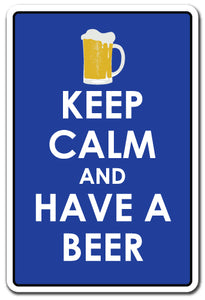 KEEP CALM AND HAVE A BEER Sign