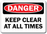 Danger Sign - Keep Clear At All Times