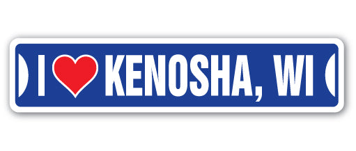 I LOVE KENOSHA, WISCONSIN Street Sign