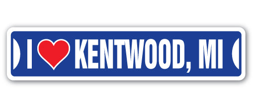 I LOVE KENTWOOD, MICHIGAN Street Sign