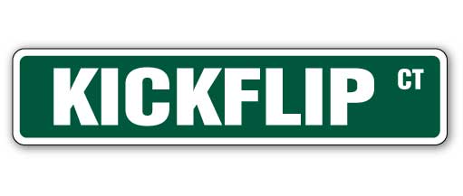 KICKFLIP Street Sign