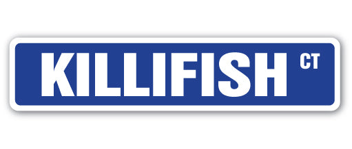 KILLIFISH Street Sign