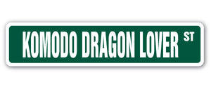 KOMODO DRAGON LOVER Street Sign