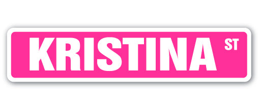 KRISTINA Street Sign