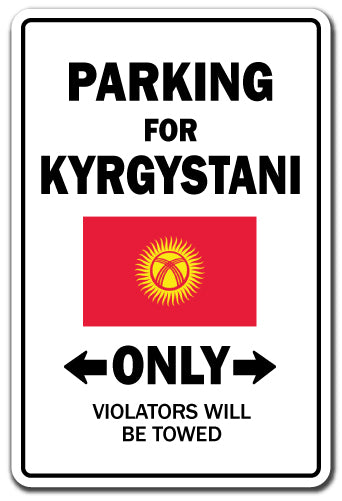 PARKING FOR KYRGYSTANI ONLY Sign