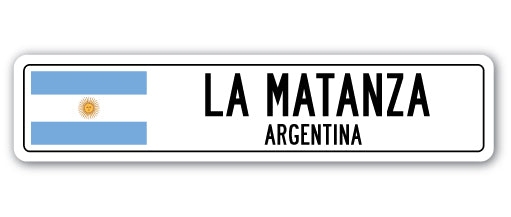 LA MATANZA, ARGENTINA Street Sign