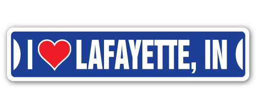 I LOVE LAFAYETTE, INDIANA Street Sign
