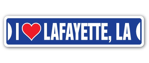 I LOVE LAFAYETTE, LOUISIANA Street Sign