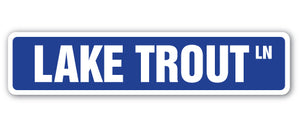 LAKE TROUT Street Sign