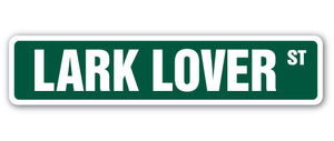 LARK LOVER Street Sign