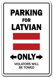 PARKING FOR LATVIAN ONLY Sign