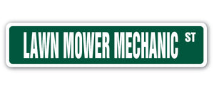 LAWN MOWER MECHANIC Street Sign