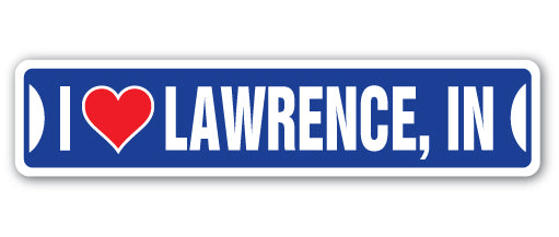 I LOVE LAWRENCE, INDIANA Street Sign