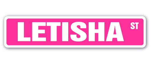 LETISHA Street Sign