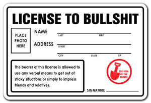 LICENSE TO BULLSH%T Sign