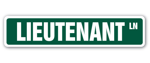 LIEUTENANT Street Sign